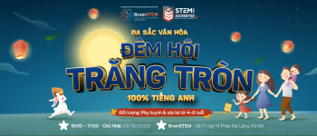? ĐÊM HỘI TRĂNG TRÒN – ĐA SẮC VĂN HÓA - 100% TIẾNG ANH?